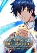 Return of the First Patriarch The Strongest Reincarnates into His Descendant 1000 Years Later
