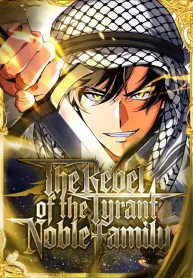 The Rebel of the Tyrant Noble Family